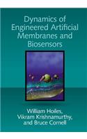 Dynamics of Engineered Artificial Membranes and Biosensors