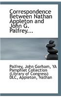 Correspondence Between Nathan Appleton and John G. Palfrey...