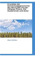 Grundriss Der Entwicklungsgeschichte Des Menschen Und Der Hoheren Thiere. Fur Studierende Und Arzte