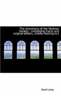 The Miscellany of the Wodrow Society: Containing Tracts and Original Letters, Chiefly Relating to T