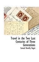 Travel in the Two Last Centuries of Three Generations