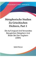 Metaphorische Studien Zu Griechischen Dichtern, Part 1