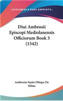 Diui Ambrosii Episcopi Mediolanensis Officiorum Book 3 (1542)