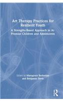 Art Therapy Practices for Resilient Youth