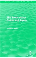 Truth about China and Japan (Routledge Revivals)