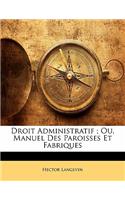 Droit Administratif; Ou, Manuel Des Paroisses Et Fabriques