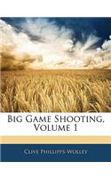 Big Game Shooting, Volume 1