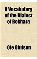 A Vocabulary of the Dialect of Bokhara