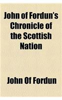 John of Fordun's Chronicle of the Scottish Nation