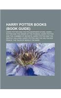 Harry Potter Books (Book Guide): Harry Potter and the Philosopher's Stone, Harry Potter and the Order of the Phoenix