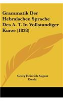 Grammatik Der Hebraischen Sprache Des A. T. In Vollstandiger Kurze (1828)