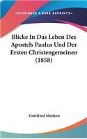 Blicke in Das Leben Des Apostels Paulus Und Der Ersten Christengemeinen (1858)