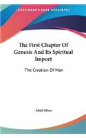 The First Chapter of Genesis and Its Spiritual Import: The Creation of Man