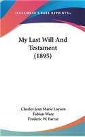 My Last Will and Testament (1895)