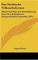 Das Stadtische Volksschulwesen