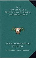 The Structure and Development of Mosses and Ferns (1905)