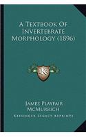 Textbook of Invertebrate Morphology (1896)