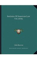 Institutes Of American Law V4 (1854): (English)