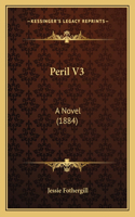 Peril V3: A Novel (1884)