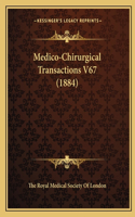 Medico-Chirurgical Transactions V67 (1884)