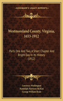 Westmoreland County, Virginia, 1653-1912