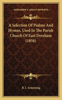 Selection Of Psalms And Hymns, Used In The Parish Church Of East Dereham (1858)