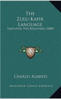 The Zulu-Kafir Language: Simplified For Beginners (1880)