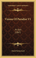 Visions Of Paradise V1: An Epic (1867)(English)