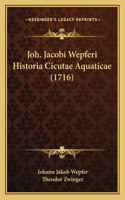 Joh. Jacobi Wepferi Historia Cicutae Aquaticae (1716)