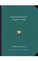 Botanisk-Historiska Fragment (1906): (Swedish)