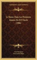 Maroc Dans Les Premieres Annees Du XVI Siecle (1906)