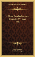 Le Maroc Dans Les Premieres Annees Du XVI Siecle (1906)