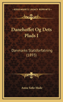 Danehoffet Og Dets Plads I: Danmarks Statsforfatning (1893)