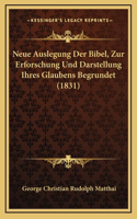 Neue Auslegung Der Bibel, Zur Erforschung Und Darstellung Ihres Glaubens Begrundet (1831)