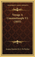 Voyage A Constantinople V1 (1855)
