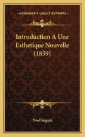 Introduction A Une Esthetique Nouvelle (1859)