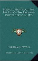 Medical Handbook For The Use Of The Revenue-Cutter Service (1912)