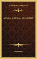 A Course of Sermons on Early Piety