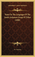 Notes On The Languages Of The South Andaman Group Of Tribes (1898)