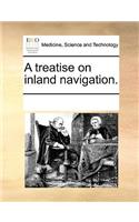 A treatise on inland navigation.