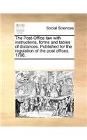 The Post-Office Law with Instructions, Forms and Tables of Distances. Published for the Regulation of the Post Offices. 1798.
