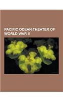 Pacific Ocean Theater of World War II: Battle of Midway, Guadalcanal Campaign, Battle of Peleliu, Battle of the Coral Sea, Naval Battle of Guadalcanal