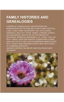 Family Histories and Genealogies; A Series of Genealogical and Biographical Monographs on the Families of MacCurdy, Mitchell, Lord, Lynde, Digby, Newdigate, Hoo, Willoughby, Griswold, Wolcott, Pitkin, Ogden, Johnson, Diodati, Lee and Marvin, and No