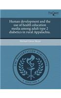 Human Development and the Use of Health Education Media Among Adult Type 2 Diabetics in Rural Appalachia