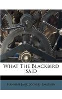 What the Blackbird Said