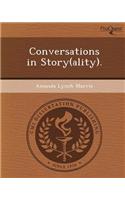 Conversations in Story(ality)