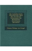 Das Landesherrliche Patronatrecht: Nach Den Ver Nderten Verh Ltnissen Der Bisch Flichen Gerechtsame Betrachtet(German)