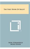 The First Book Of Ballet: (English)