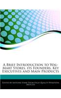 A Brief Introduction to Wal-Mart Stores, Its Founders, Key Executives and Main Products