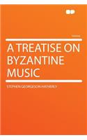 A Treatise on Byzantine Music